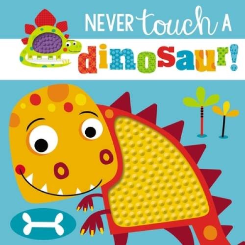 Never Touch a Dinosaur! – Board book By Greening, Rosie – GOOD
