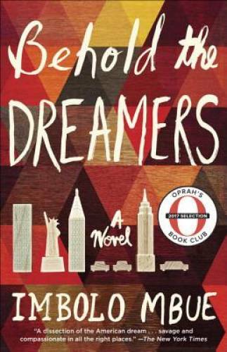 Behold the DREAMERS: A Novel – Paperback By Mbue, Imbolo – VERY GOOD