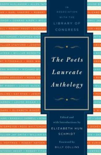 The Poets Laureate Anthology – Hardcover By Schmidt, Elizabeth Hun – GOOD