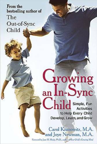 Growing an In-Sync Child: Simple, Fun Activities to Help Every Child Deve – GOOD