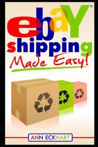 Ebay Shipping Made Easy – Paperback By Eckhart, Ann – GOOD