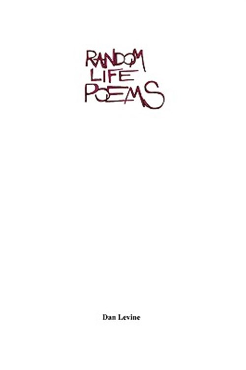 Random Life Poems, Paperback by Levine, Dan, Brand New, Free shipping in the US
