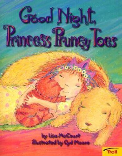 Good Night, Princess Pruney Toes by Moore, Cyd,McCourt, Lisa, Good Book