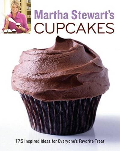 Martha Stewart’s Cupcakes: 175 Inspired Ideas for Everyone’s Favorit – GOOD