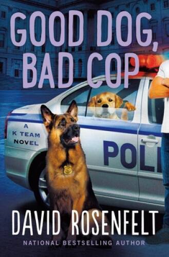 Good Dog, Bad Cop: A K Team Novel (K Team Novels, 4) – Hardcover – VERY GOOD
