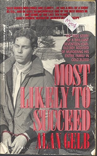 MOST LIKELY TO SUCCEED: MULTIPLE MURDER AND THE ELUSIVE By Alan Gelb *Excellent*