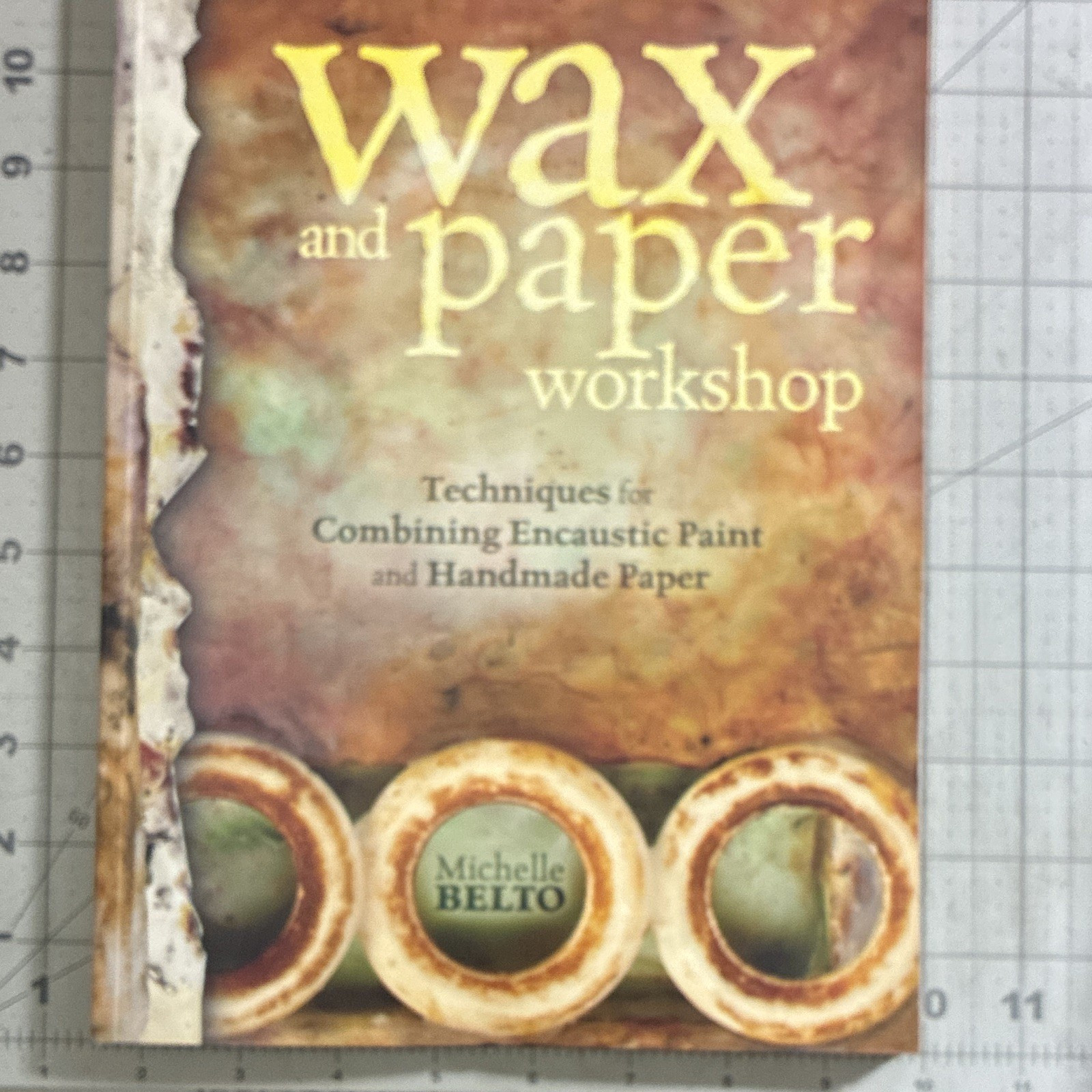 Wax and Paper Workshop Encaustic Paint & Handmade Paper by Michelle Belto PB