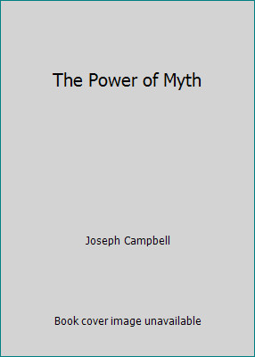 The Power of Myth by Joseph Campbell