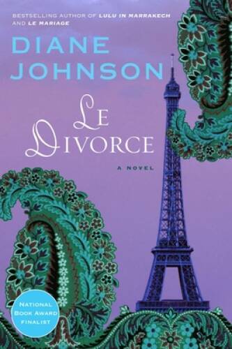 Le Divorce (William Abrahams Book) – Paperback By Johnson, Diane – GOOD