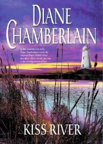 Kiss River – Hardcover By Chamberlain, Diane – ACCEPTABLE