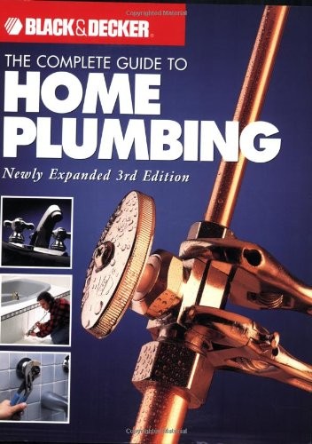 Black & Decker The Complete Guide To Home Plumbing (Black & Decker Complete …
