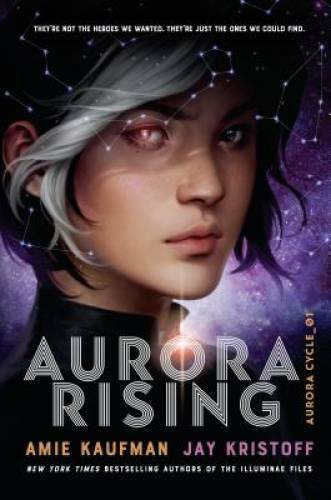 Aurora Rising (The Aurora Cycle) – Hardcover By Kaufman, Amie – VERY GOOD