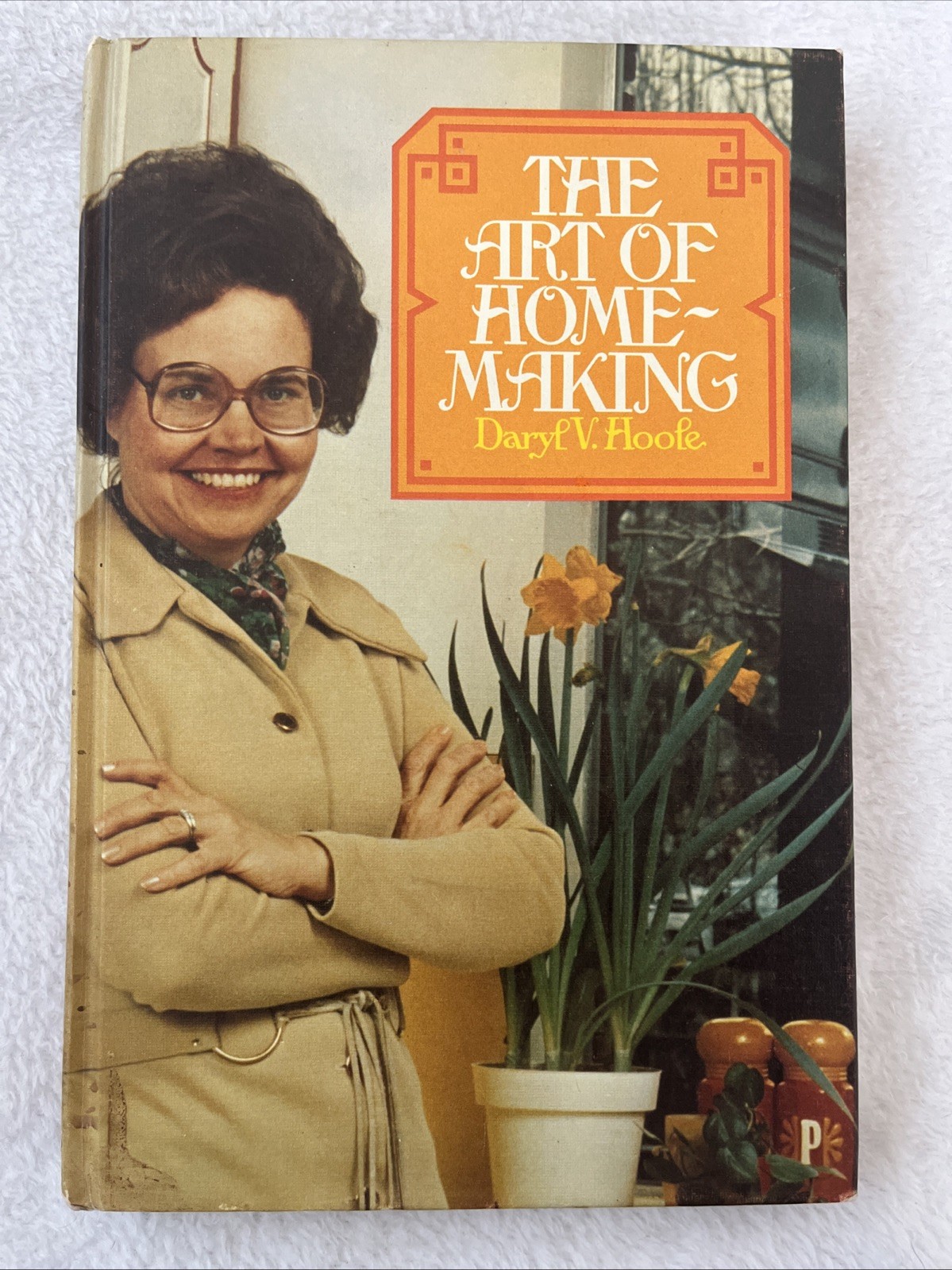 The Art of Homemaking by Daryl V. Hoole (1979, HC, 3rd Edition)