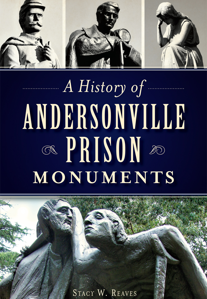 A History of Andersonville Prison Monuments, Georgia, Civil War Series, Paperbac