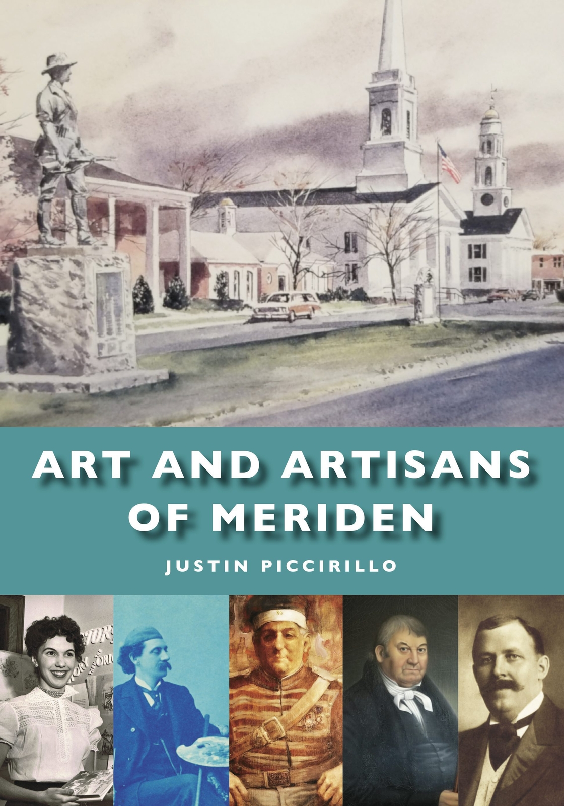 NEW Arcadia Publishing Art and Artisans of Meriden, CT 9781467109338 Trade Pape