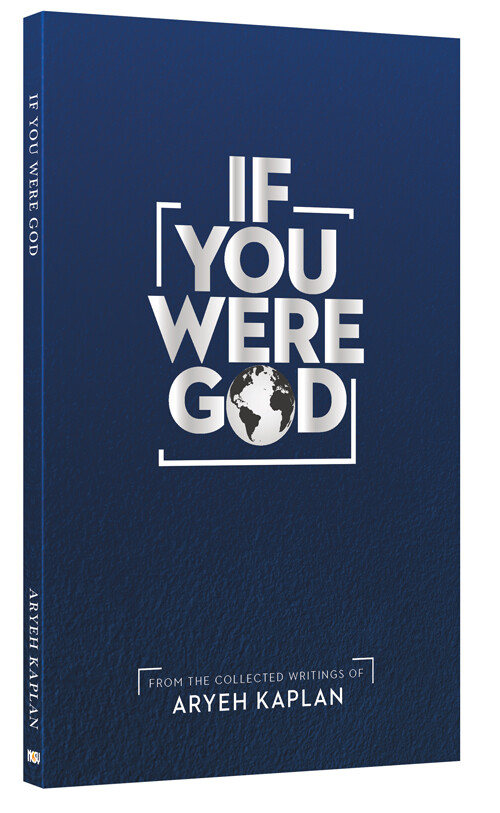 Artscroll If You Were G-d By Rabbi Aryeh Kaplan