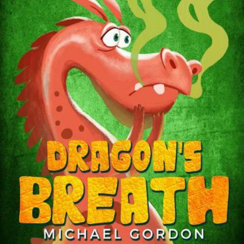 Dragon’s Breath: (Children Books About Health) by Gordon, Michael