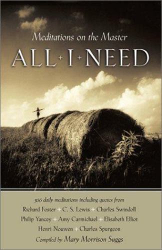 All I Need: Meditations on the Master by Baker Publishing Group