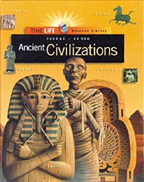 Ancient Civilizations : 2500 B. C. – A. D. 500 Time-Life Books Ed