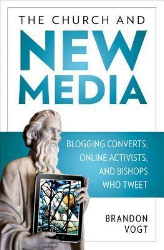 The Church and New Media: Blogging Converts, Onl- paperback, 9781592760336, Vogt