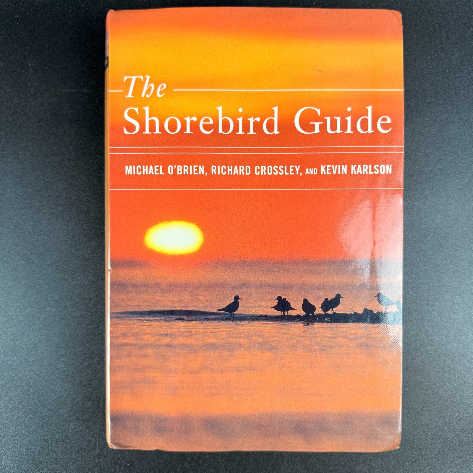 The Shorebird Guide Michael O’Brien Richard Crossley Kevin Karlson SIGNED