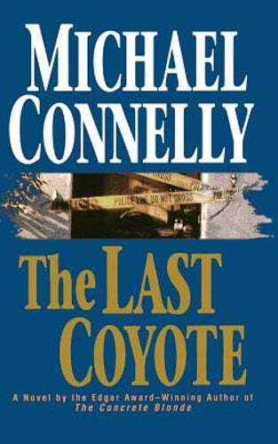 The Last Coyote by Michael Connelly: New