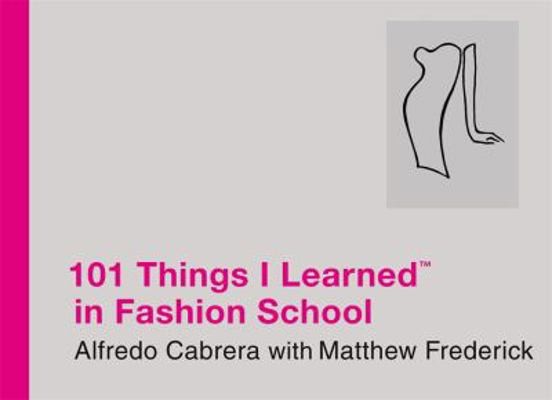 101 Things I Learned in Fashion School by Alfredo Cabrera