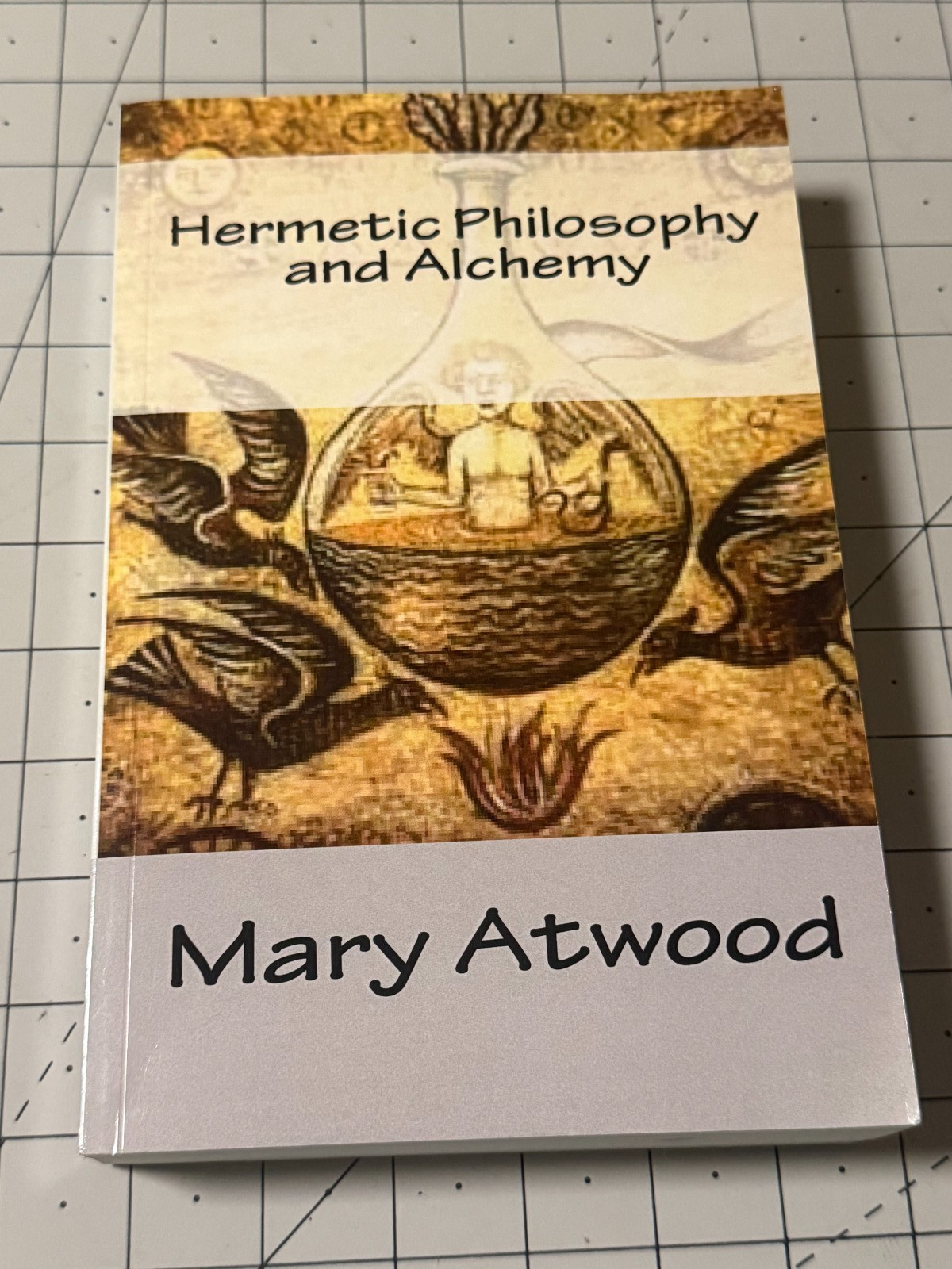 Hermetic Philosophy & Alchemy Mary Atwood Inquiry into the Hermetic Mystery