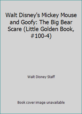 Walt Disney’s Mickey Mouse and Goofy: The Big Bear Scare (Little Golden Book,…