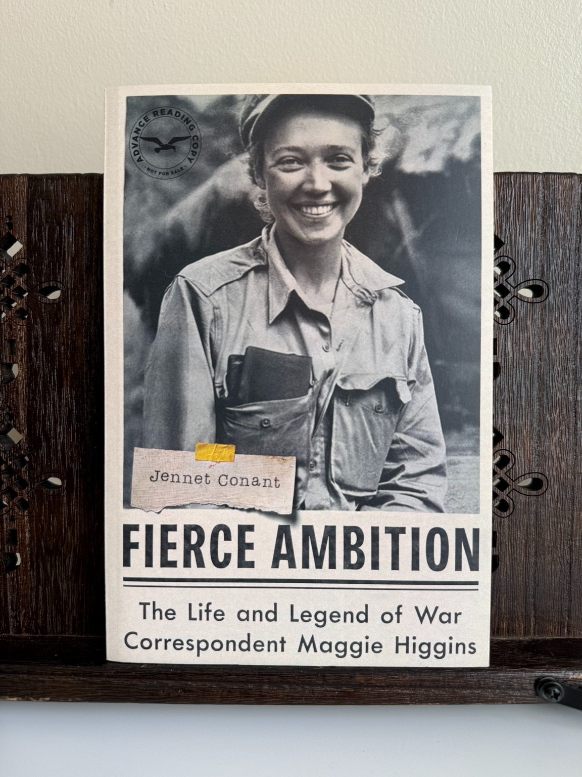 Fierce Ambition Jennet Conant ARC 2023 Maggie Higgins Biography WWII