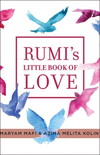 Rumi’s Little Book of Love: 150 Poems That Speak to the Heart – VERY GOOD