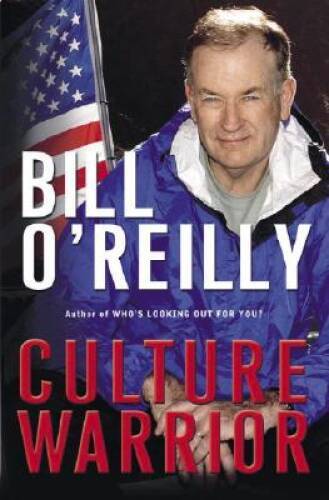 Culture Warrior – Hardcover By O’Reilly, Bill – GOOD
