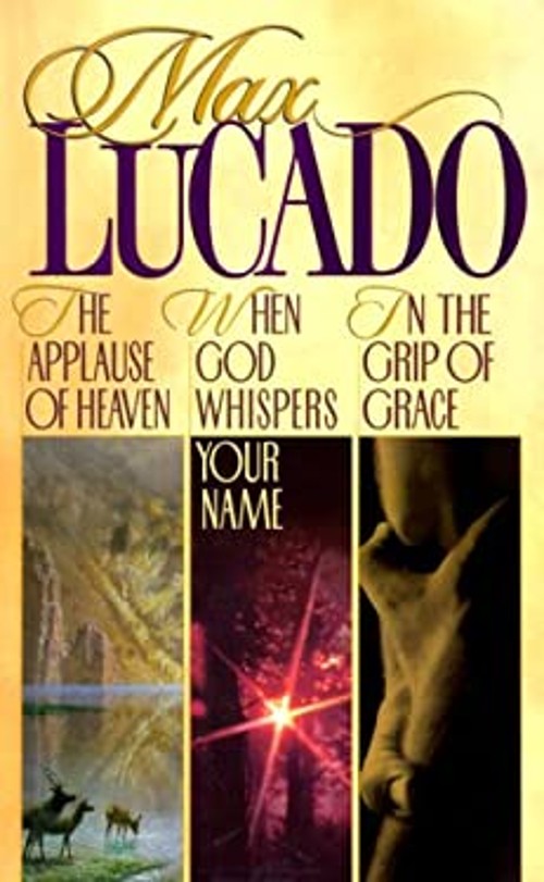 Lucado 3 in 1 : In the Grip of Grace/When God Whispers Your Name/