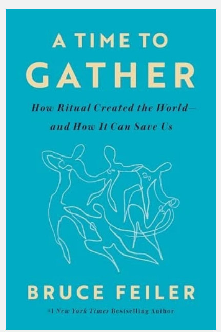 A Time to Gather How Ritual Created…Bruce Feiler NEW – SHIPS FREE