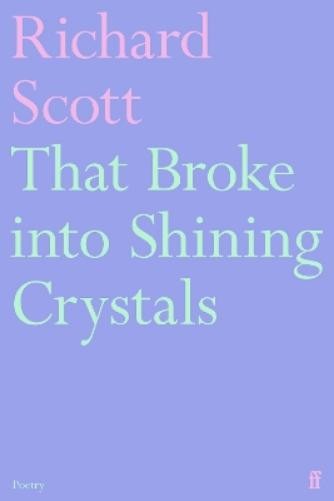 Richard Scott That Broke into Shining Crystals (Paperback) (UK IMPORT)