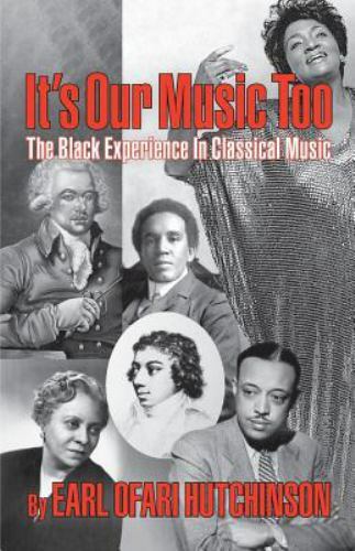 It’s Our Music Too: The Black Experience in Classical Music by