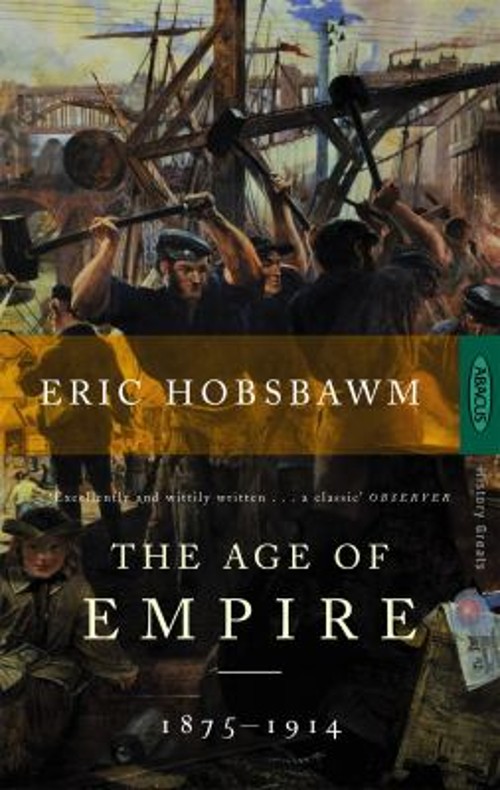 The Age of Empire, 1875-1914 Paperback E. J. Hobsbawm