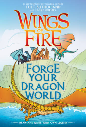 Forge Your Dragon World: A Wings of Fire Creative Guide (Wings of Fire G – GOOD