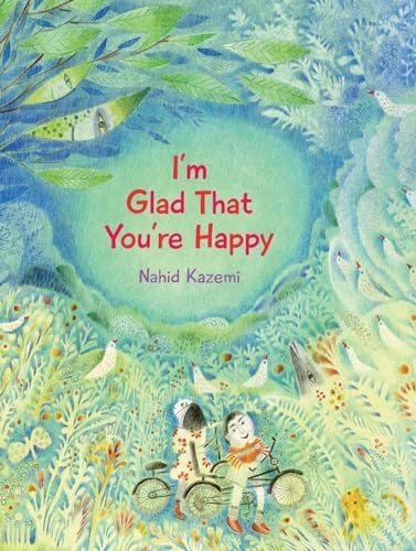 I’m Glad That You’re Happy, Nahid Kazemi (author)