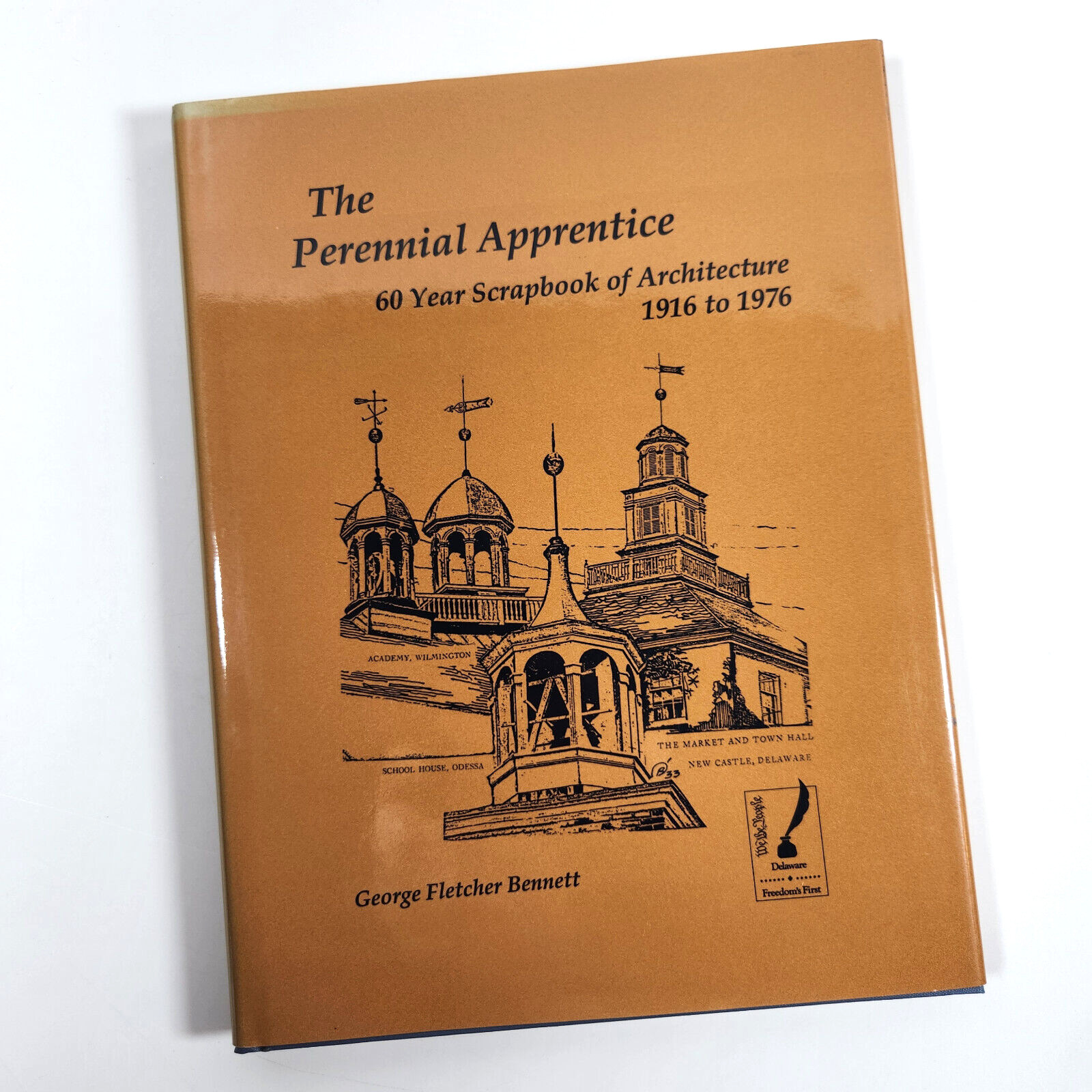Perennial Apprentice 60 Years Achitecture Delaware History 1916 to 1976 Bennett