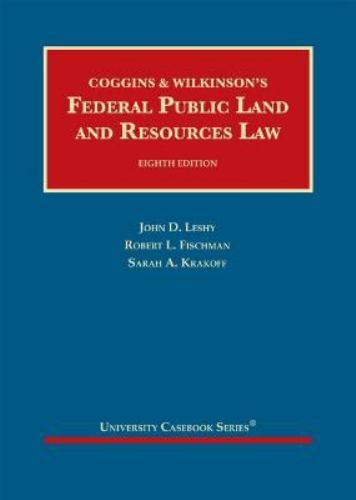 Coggins & Wilkinson’s Federal Public Land and Resources Law (University Casebook