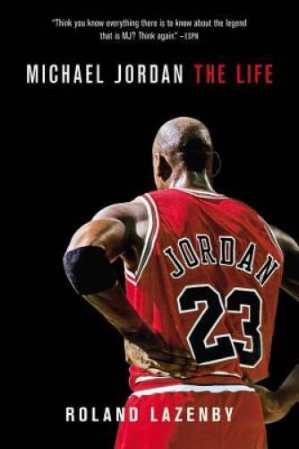 Michael Jordan: The Life – Paperback By Lazenby, Roland – GOOD