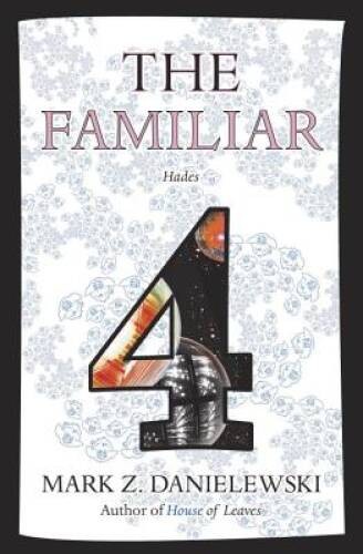 The Familiar, Volume 4: Hades – Paperback By Danielewski, Mark Z. – VERY GOOD