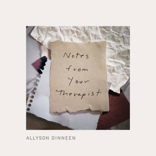 Notes from Your Therapist – Hardcover By Dinneen, Allyson – GOOD