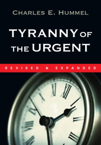 Tyranny of the Urgent! – Pamphlet By Hummel, Charles E. – GOOD