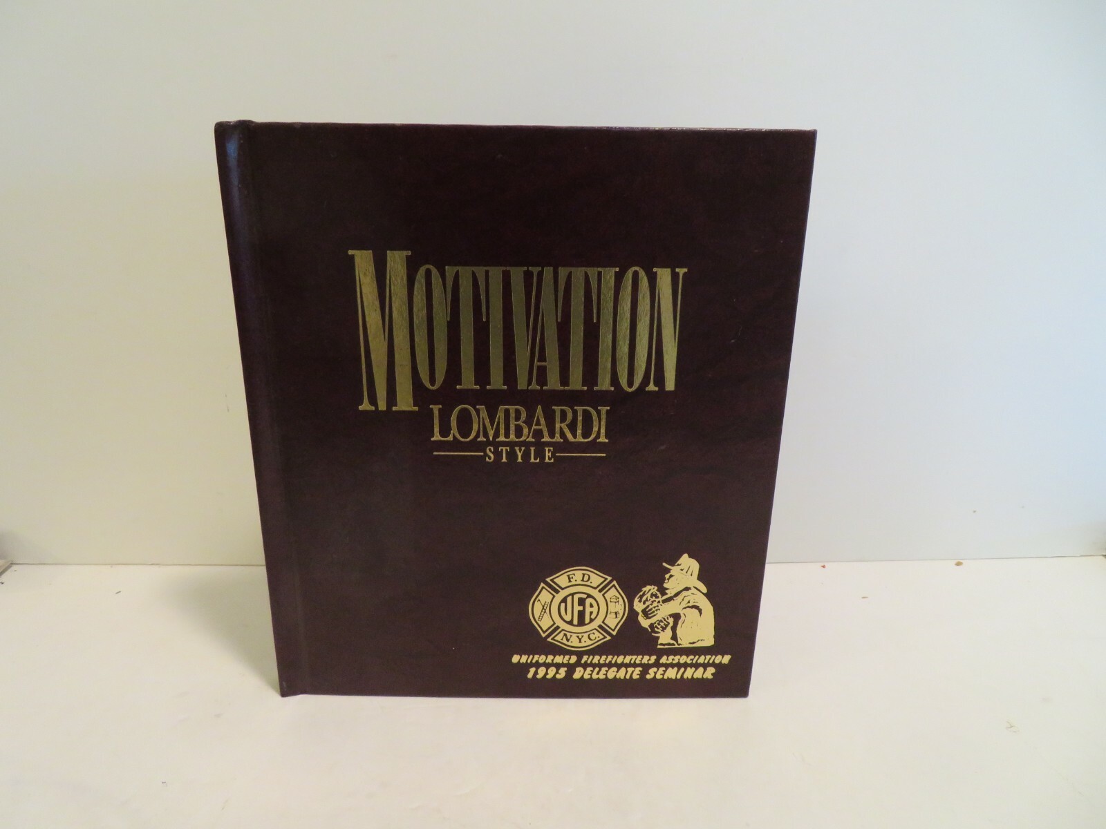 Motivation Lombardi Style BOOK 1995 UNIFORMED FIREFIGHTERS ASSOCIATION