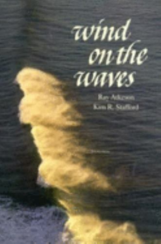 Wind on the Waves by Stafford, Kim R.; Atkeson, Ray