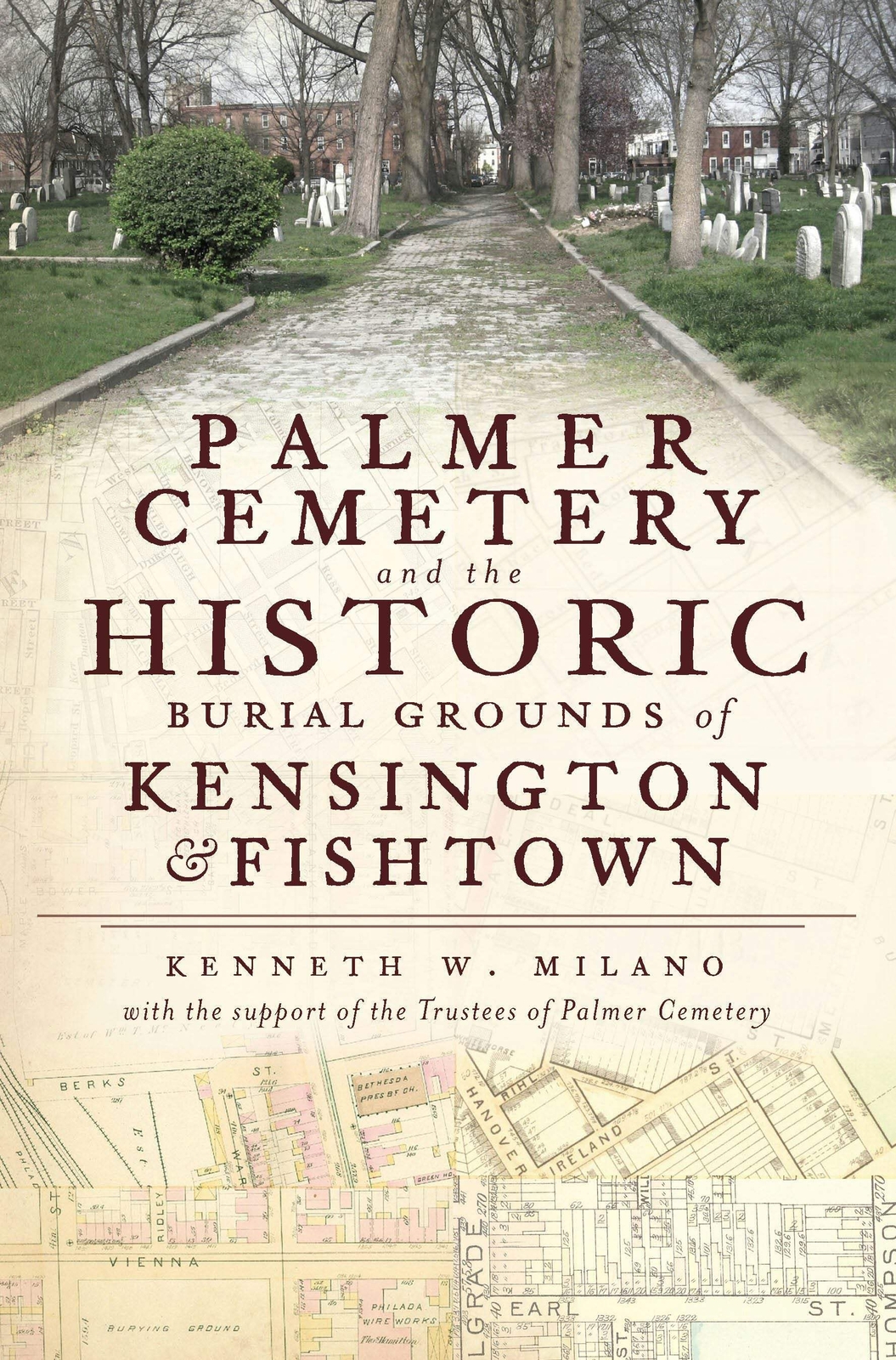 NEW The History Press Palmer Cemetery and the Historic Burial Grounds of Kensing