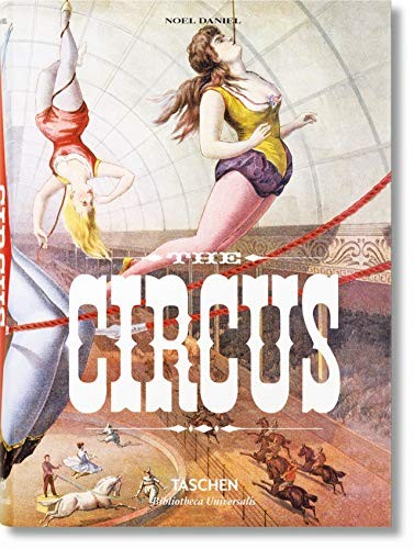 THE CIRCUS. 1870S1950S (BIBLIOTHECA UNIVERSALIS) By Linda Granfield & Fred VG