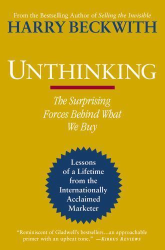 Unthinking: The Surprising Forces Behind – 0446564141, hardcover, Harry Beckwith